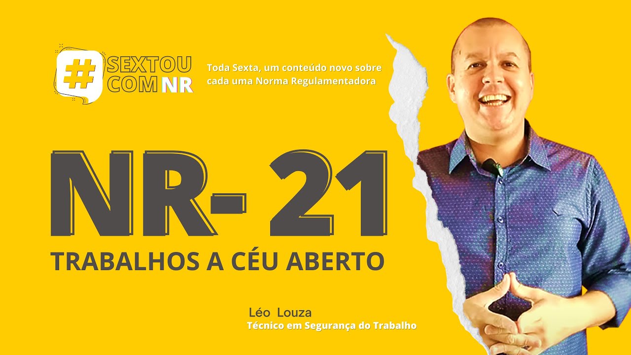 SextouComNR – Tudo sobre a NR-21 - TRABALHOS A CÉU ABERTO