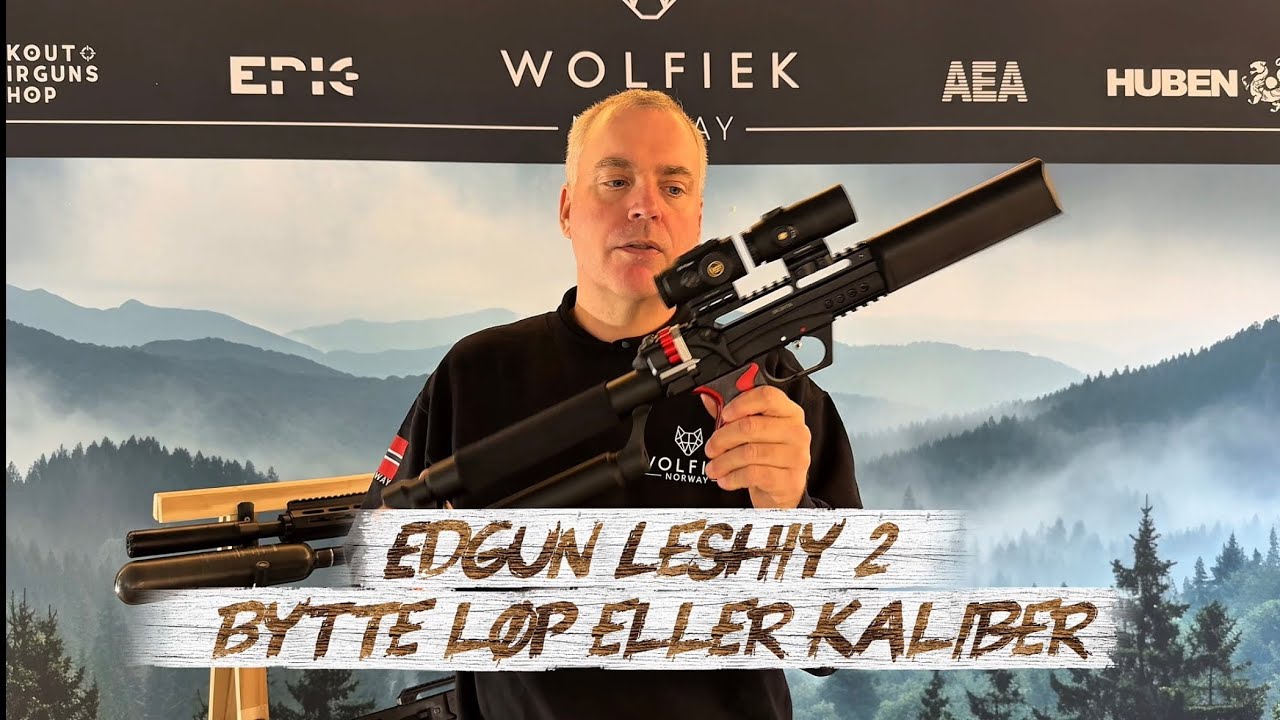 Edgun Leshiy 2 - bytte løp eller kaliber