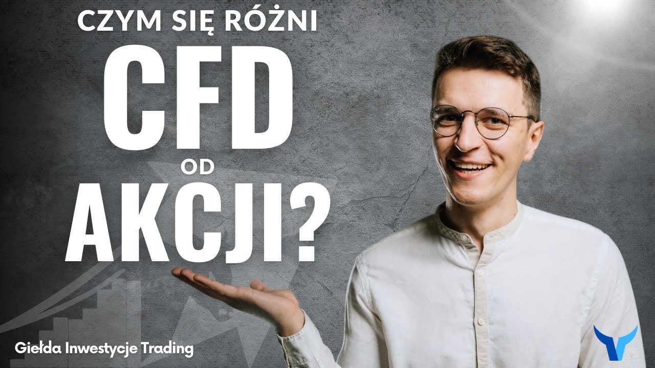 AKCJE vs. CFD na akcje - jakie są r&oacute;żnice?