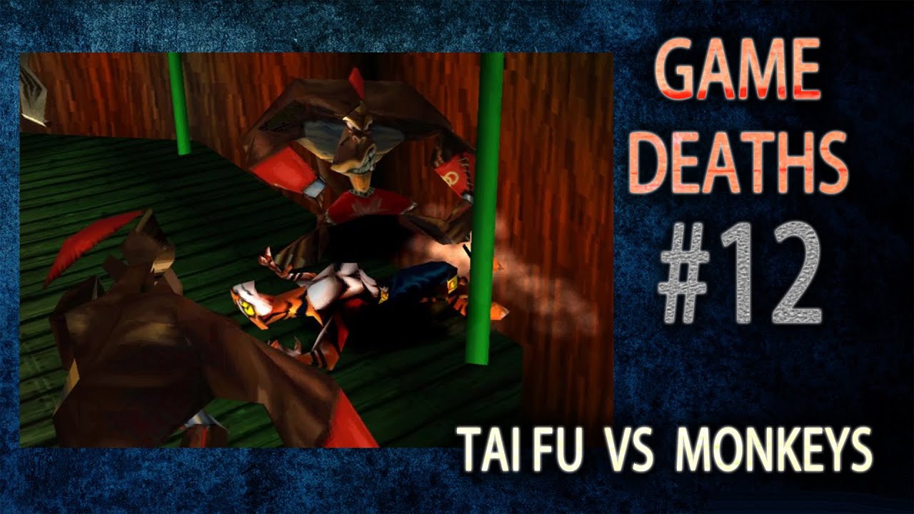 Game Deaths #12 - T'ai Fu VS Monkeys (Kemoryona)
