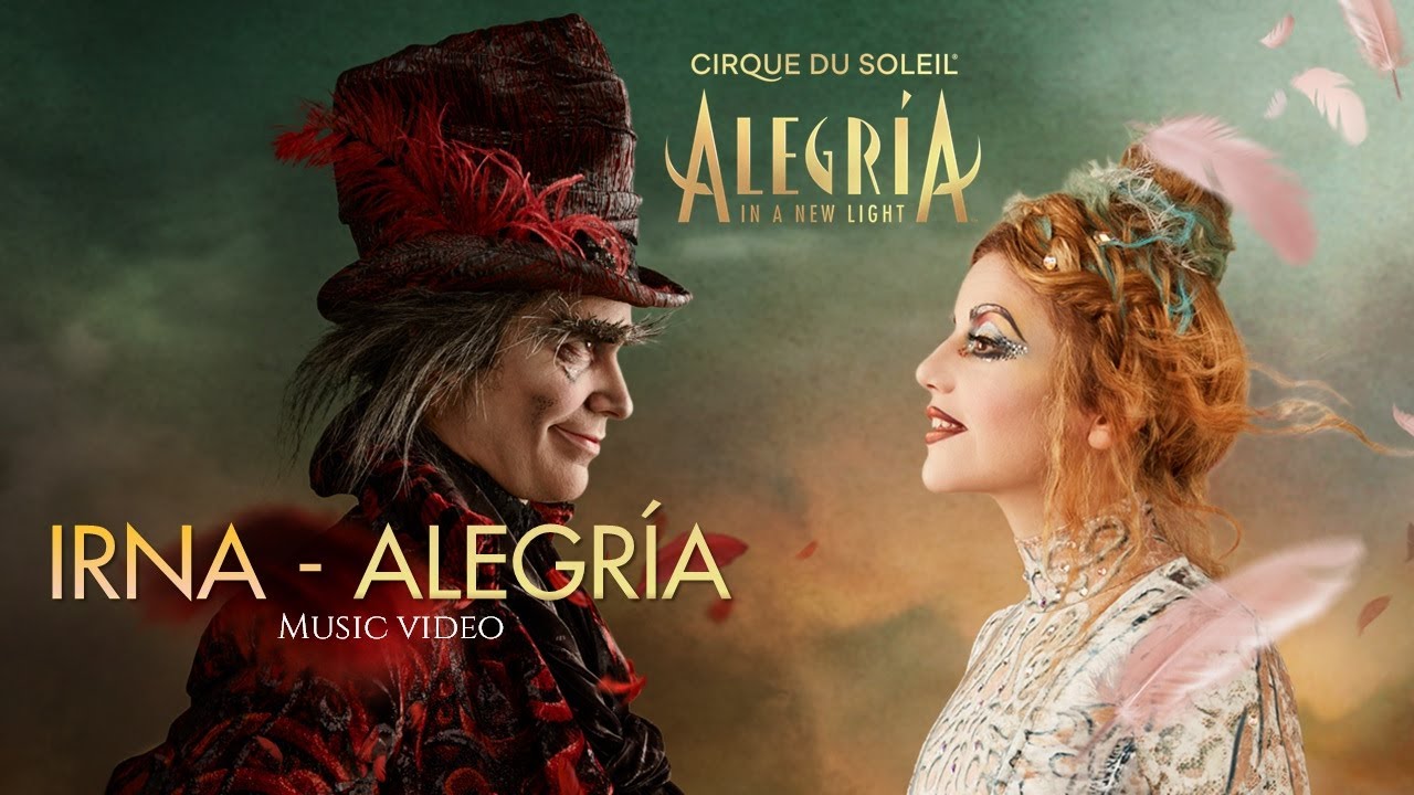 Irna - Alegría | Alegría: In A New Light by Cirque du Soleil - Music Video