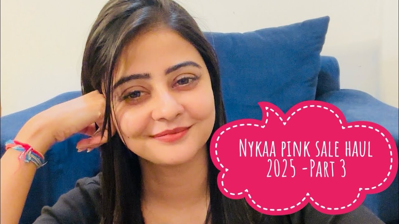 &ldquo;FINAL Nykaa Pink Sale Haul 2025 🛍️ Part 3 | Unboxing My Last Picks!&rdquo;