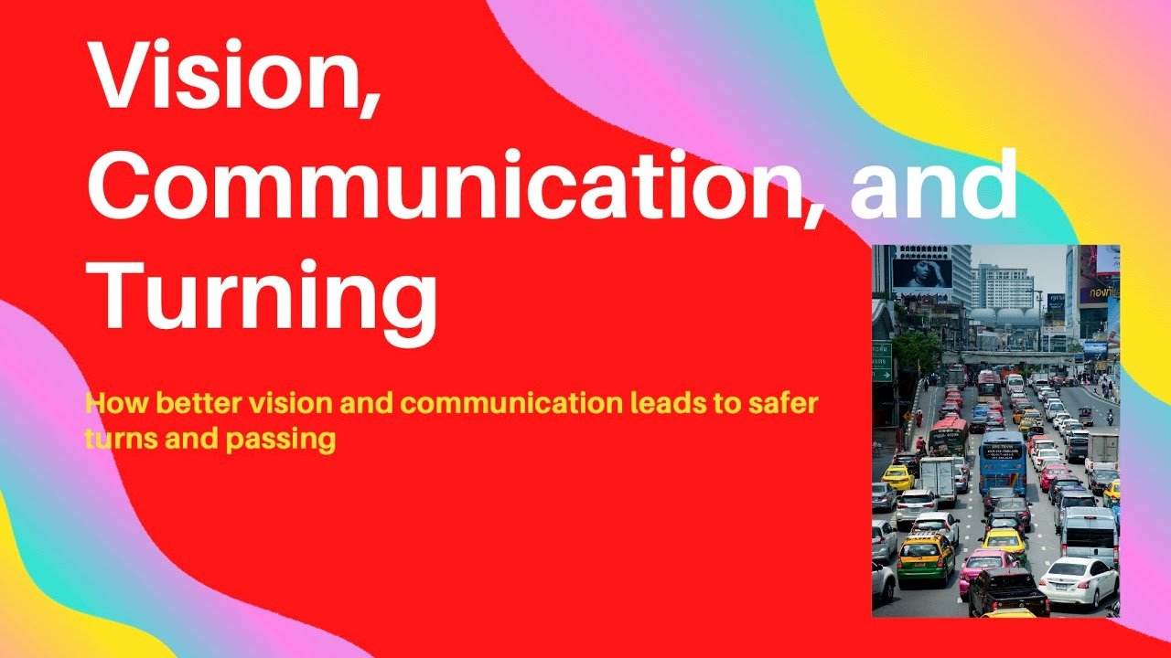Vision/Communications/Turning