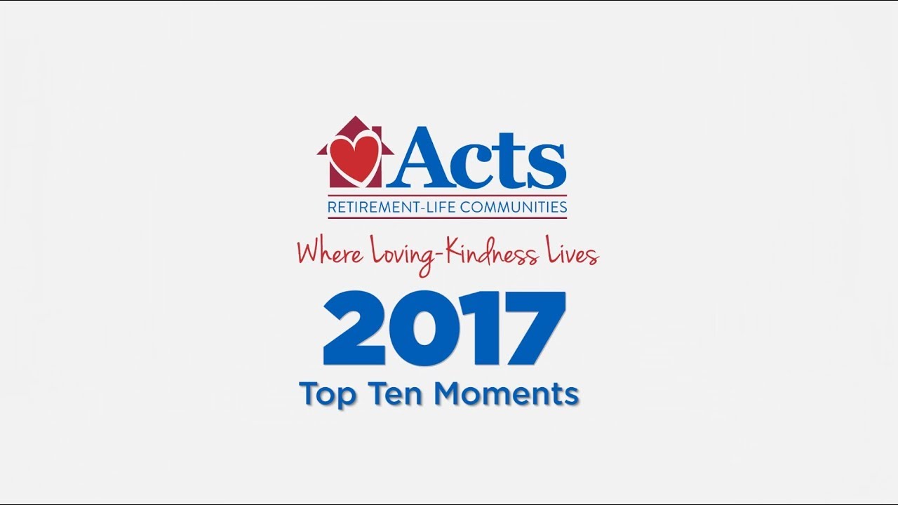 Acts Retirement-Life Communities: 2017 Year in Review