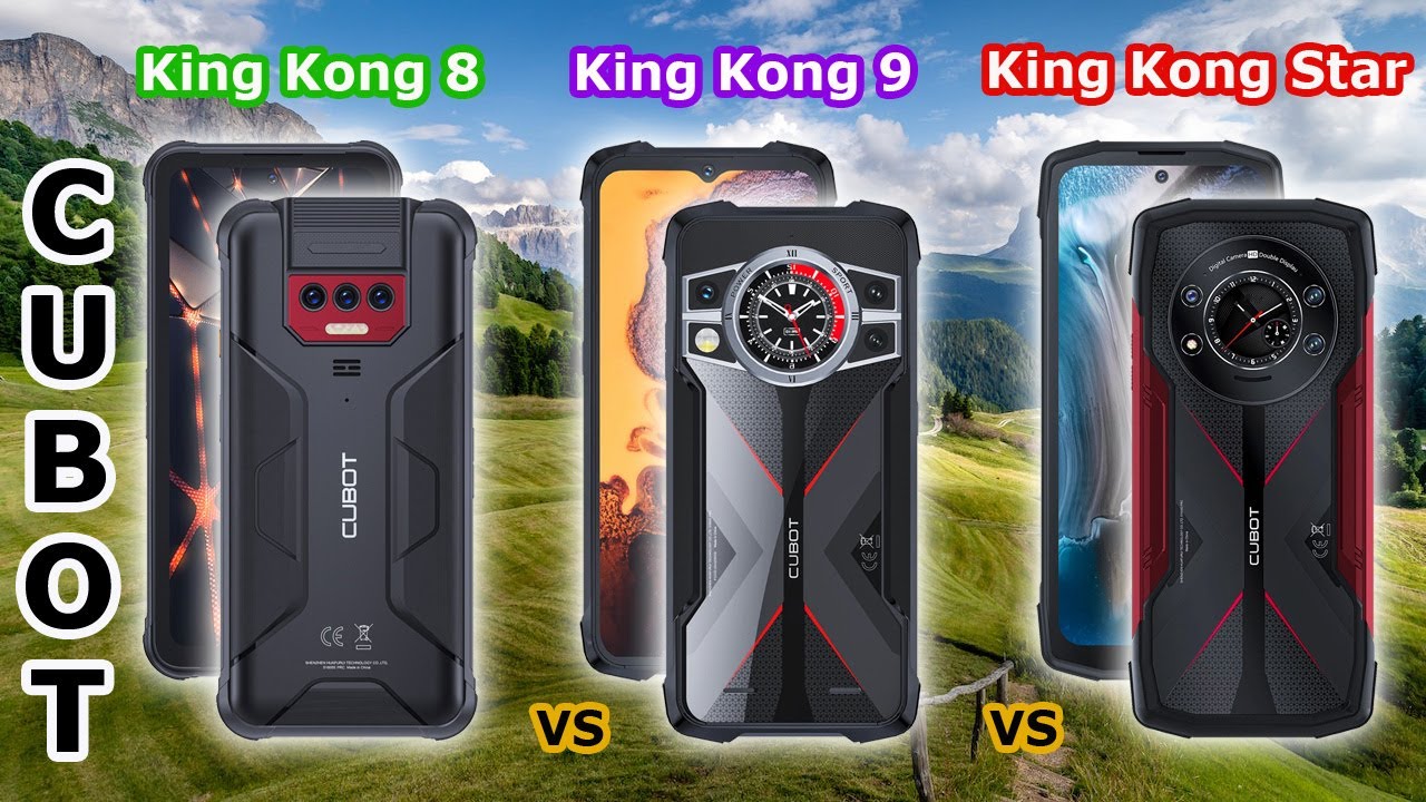 CUBOT: King Kong 8 - vs - King Kong 9 - vs - King Kong Star