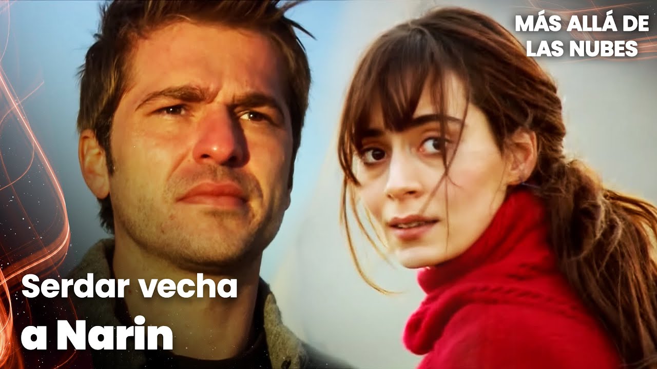 Serdar y Narin se encuentran 😢 - M&aacute;s All&aacute; de las Nubes | Bir Bulut Olsam