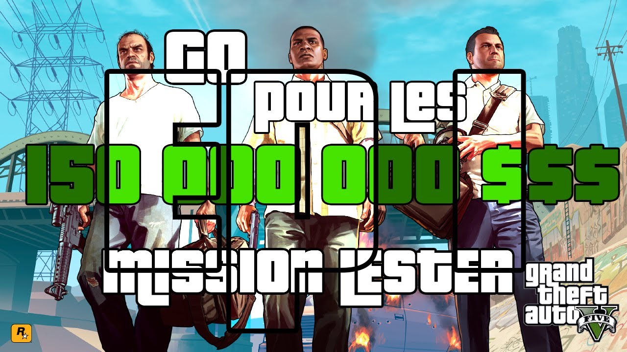 GTA V | Ep 1 Go pour les 150 000 000 $ Mission Lester