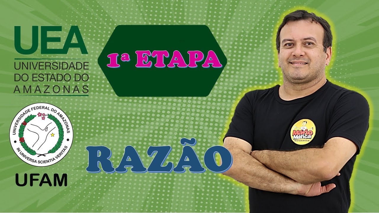 MATEMÁTICA PARA SIS/UEA E PSC/UFAM - 1ª ETAPA - RAZÃO