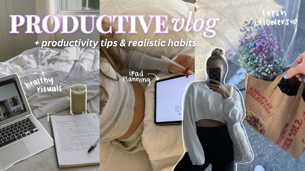 PRODUCTIVE VLOG! *realistic tips + habits* time management, morning rituals, workouts