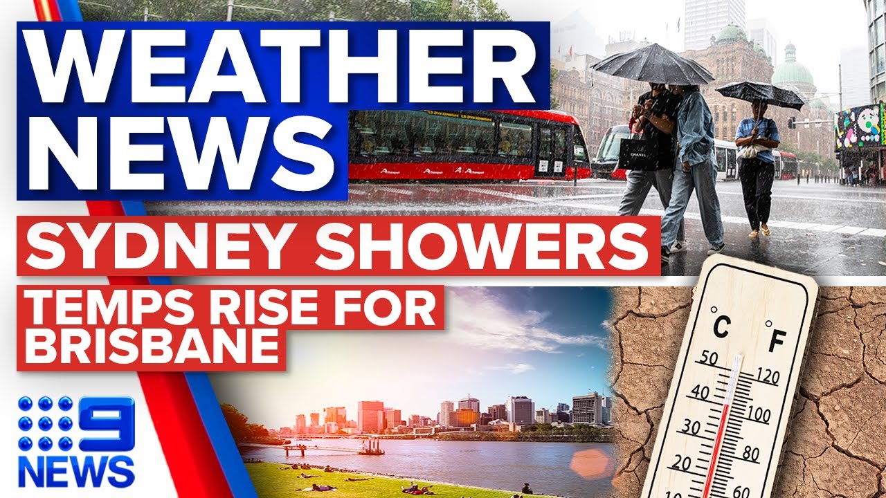 Showers to fall across Sydney, hot week ahead for Brisbane | Weather | 9 News Australia