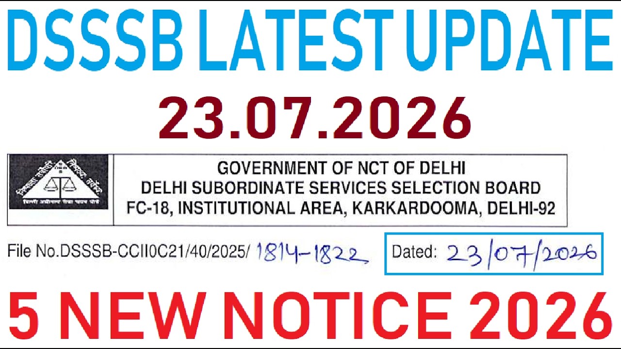 DSSSB LATEST UPDATE 07/23/2026 || DSSSB 5 NEW NOTICES 2026