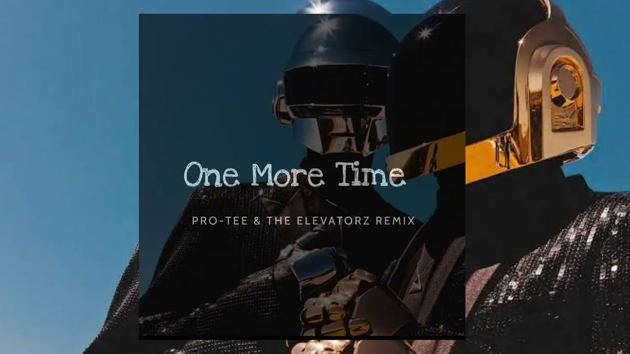 Pro-tee x The Elevatorz -One More Time(bootleg)
