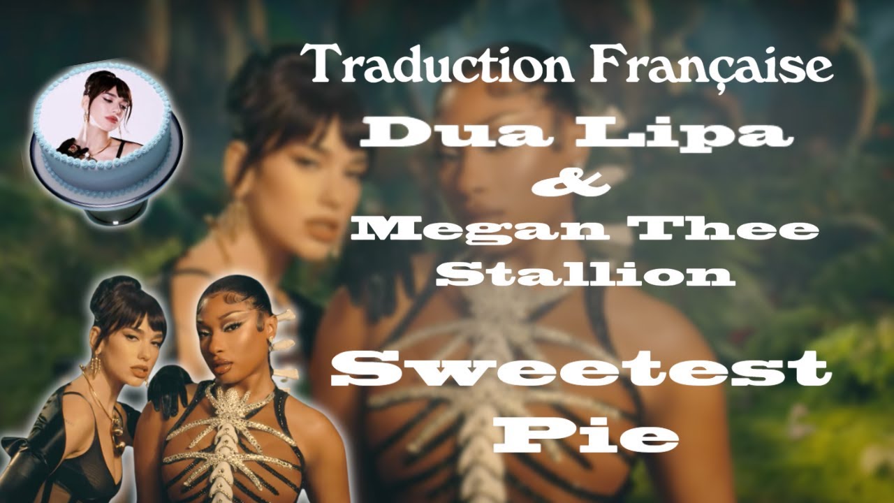 Dua Lipa &  Megan Thee Stallion - Sweetest Pie (Traduction Française/Lyrics Anglais)