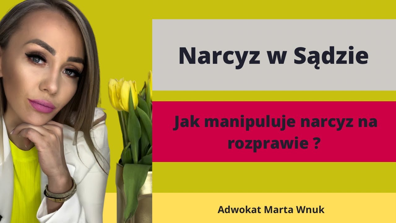Narcyz - jak manipuluje podczas rozprawy w Sądzie