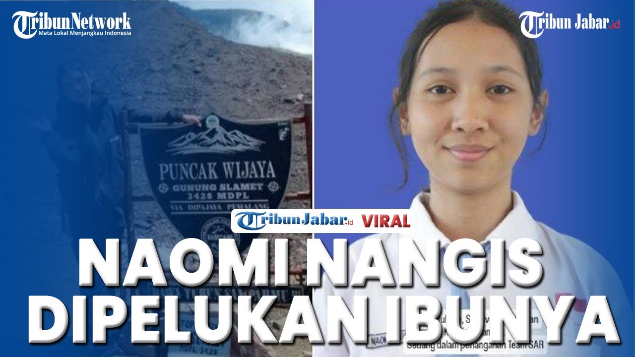 MOMEN NAOMI SISWI SMK 3 Semarang yang Hilang di Gunung Slamet Ditemukan! Nangis Dipelukan Ibunya