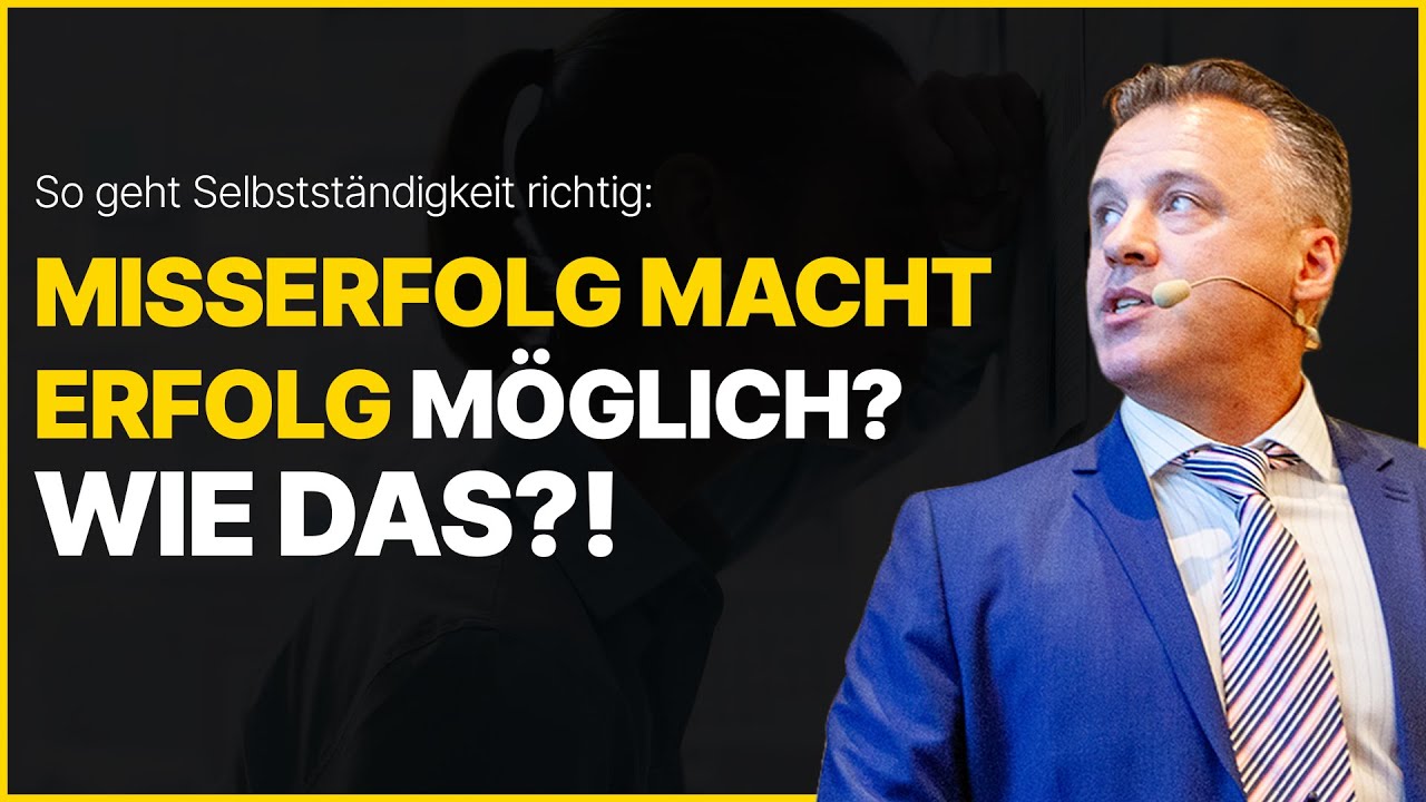 Misserfolg macht Erfolg möglich? Wie das?!