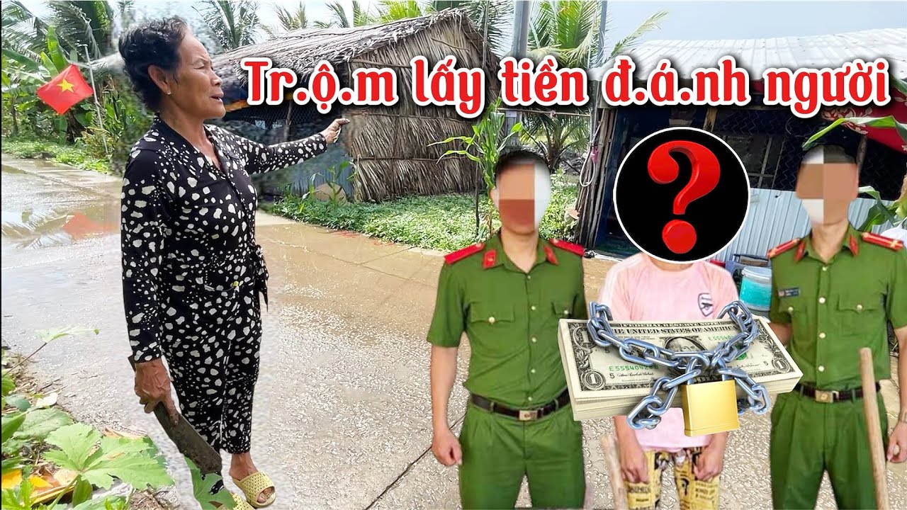 Tá hoả || Trộm vô nhà lấy gần 50 triệu và chiếc xuồng, mẹ anh Núi leo dừa khóc hết nước mắt kể lại. 