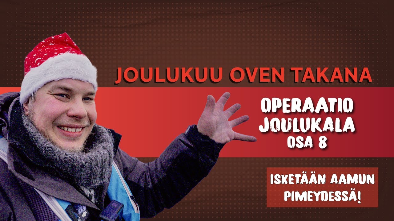 Operaatio joulukala #8 | Onko tämä tässä?