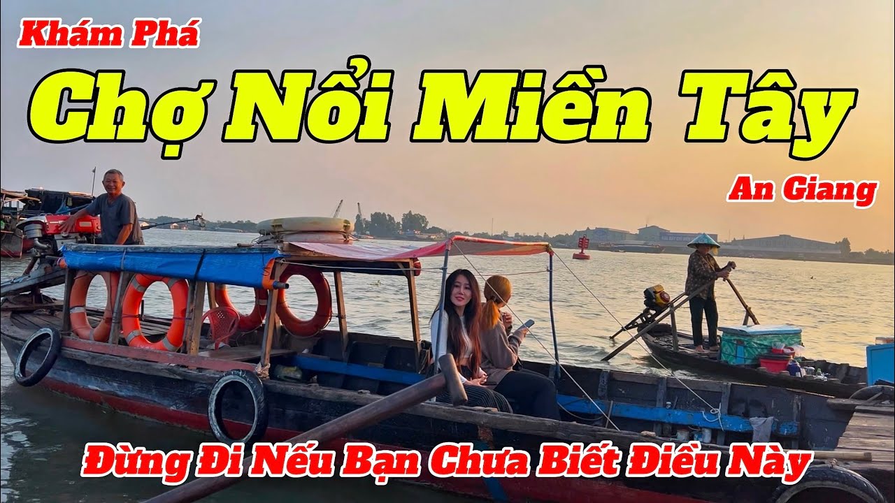 Chợ Nổi Miền T&acirc;y An Giang 2025 C&oacute; G&igrave; Đặc Biệt | Hướng Dẫn Chi Tiết V&agrave; Mới Nhất