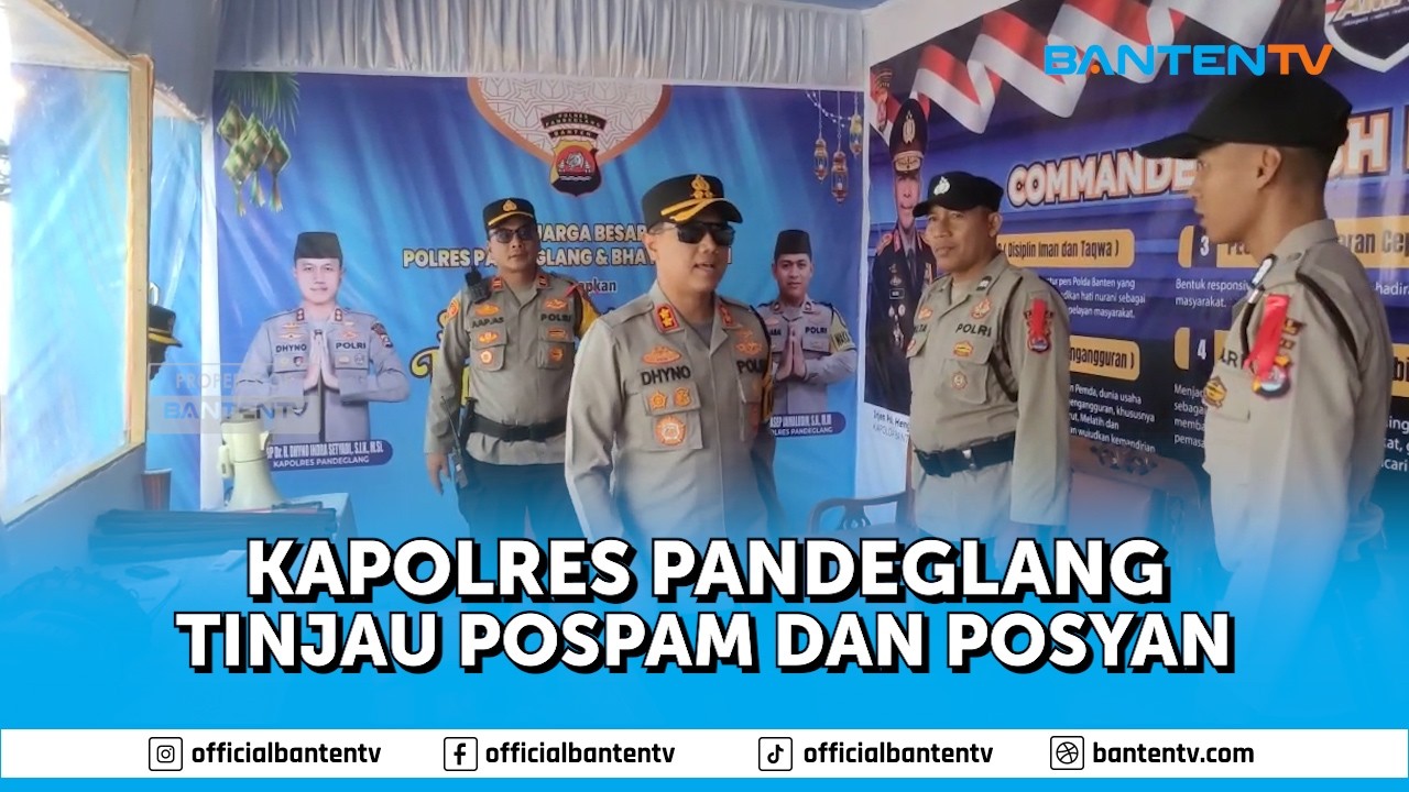 PASTIKAN MUDIK AMAN, KAPOLRES PANDEGLANG TINJAU POSPAM DAN POSYAN