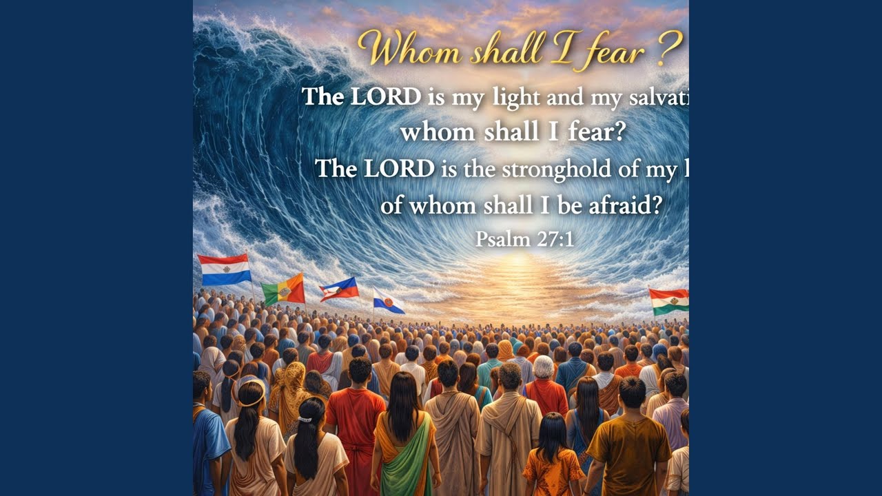 Whom Shall I Fear ?
