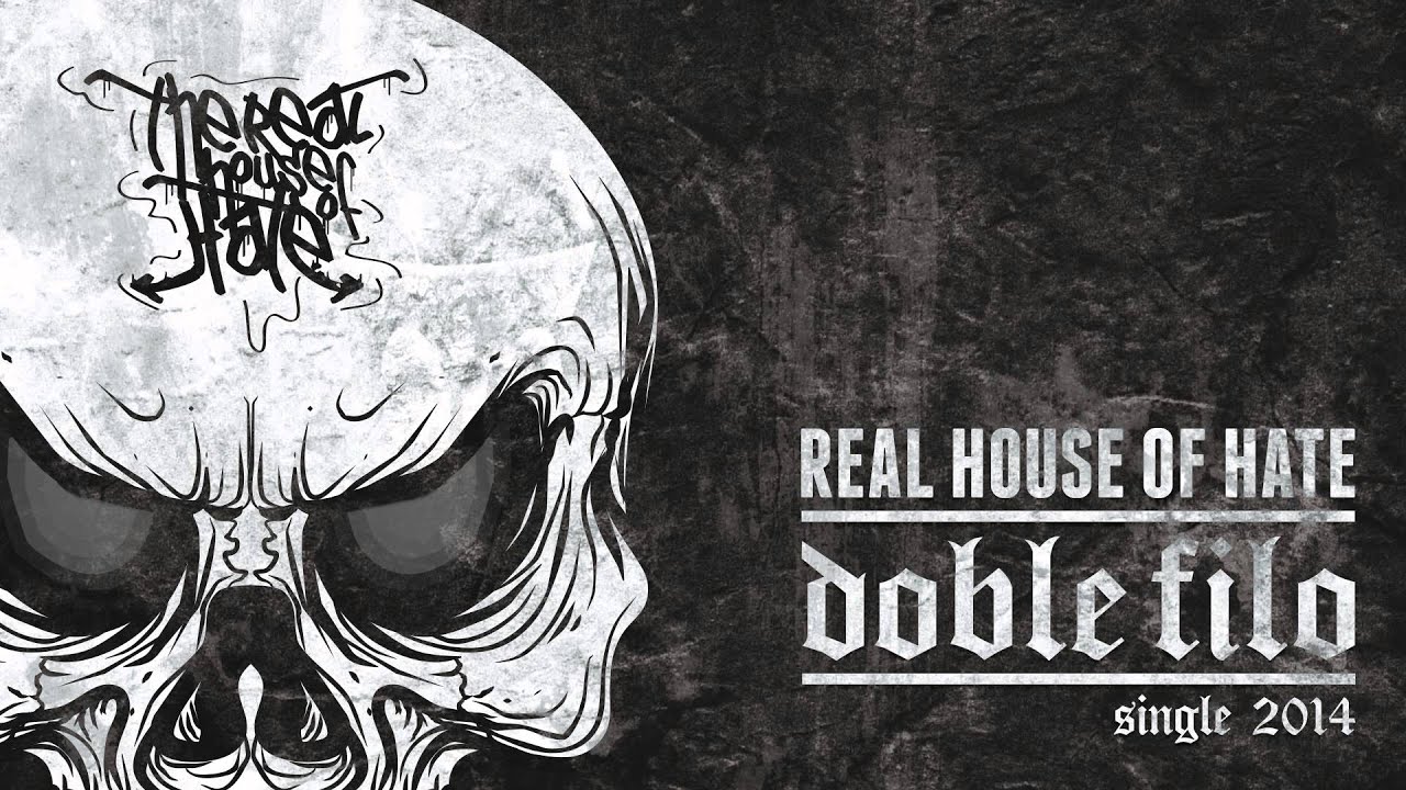 Real House of Hate - Doble Filo
