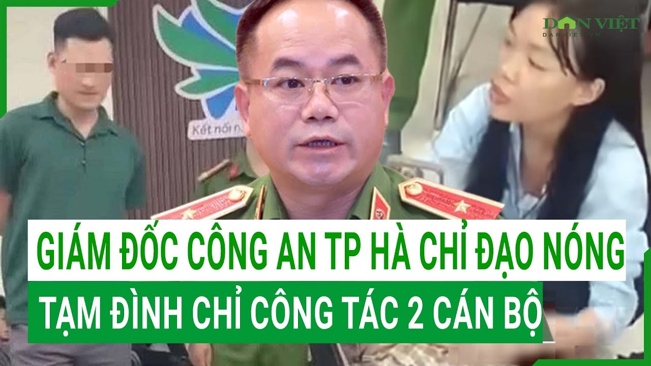 Giám đốc CA TP. Hà Nội chỉ đạo nóng: Đình chỉ 2 cán bộ công an đánh phụ nữ và gây tai nạn liên hoàn