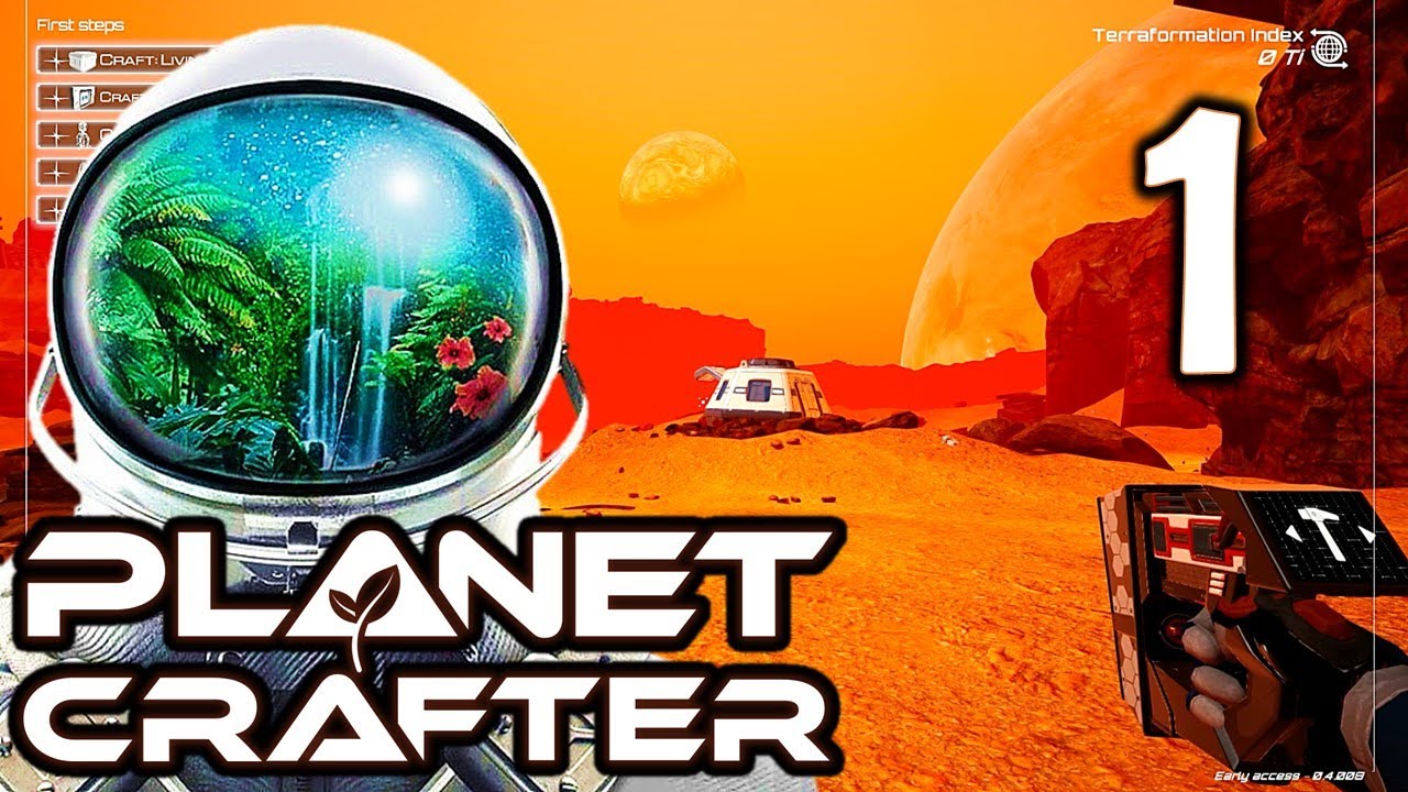 The Planet Crafter: Episode 1 - Taking Our First Few Steps and Preparing Our Base of Operations!