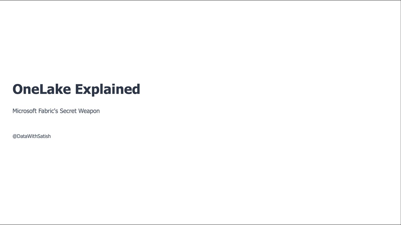 OneLake Explained: Microsoft Fabric's Secret Weapon