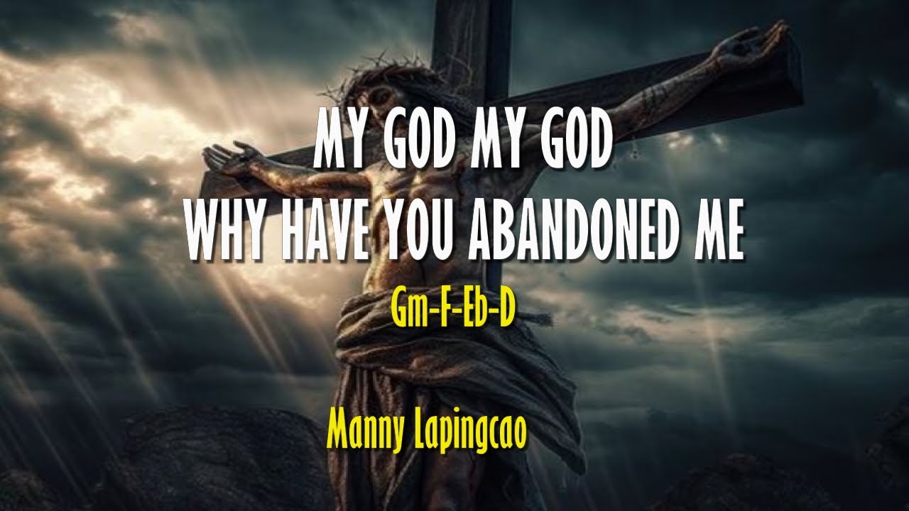 MY GOD MY GOD WHY HAVE YOU ABANDONED ME. Palm Sunday responsorial psalm. 4/13/25. Manny Lapingcao