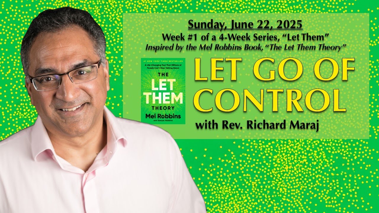 "Let Go of Control" with Rev. Richard Maraj (6.22.2025)