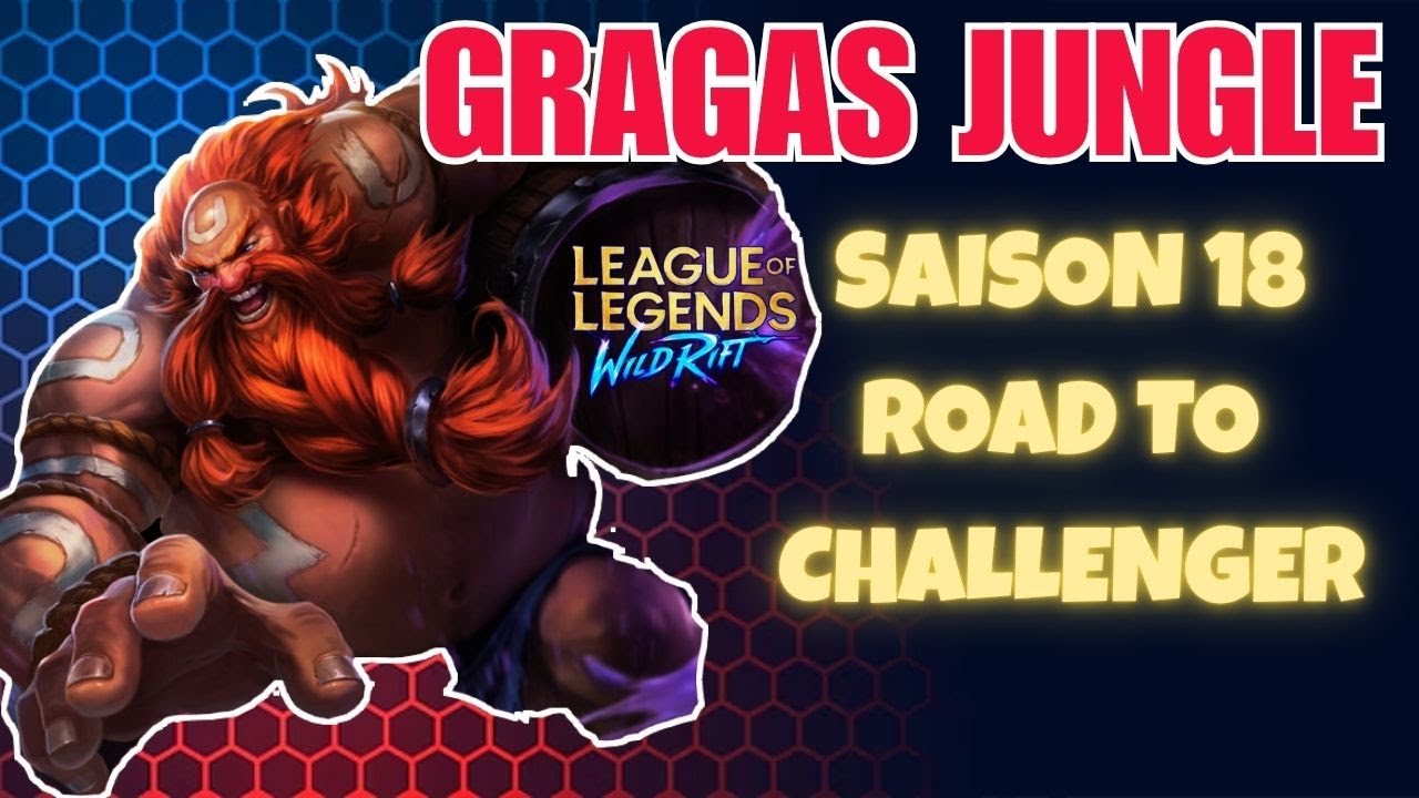 WILD RIFT FR : GRAGAS JUNGLE - Road To Challenger S18