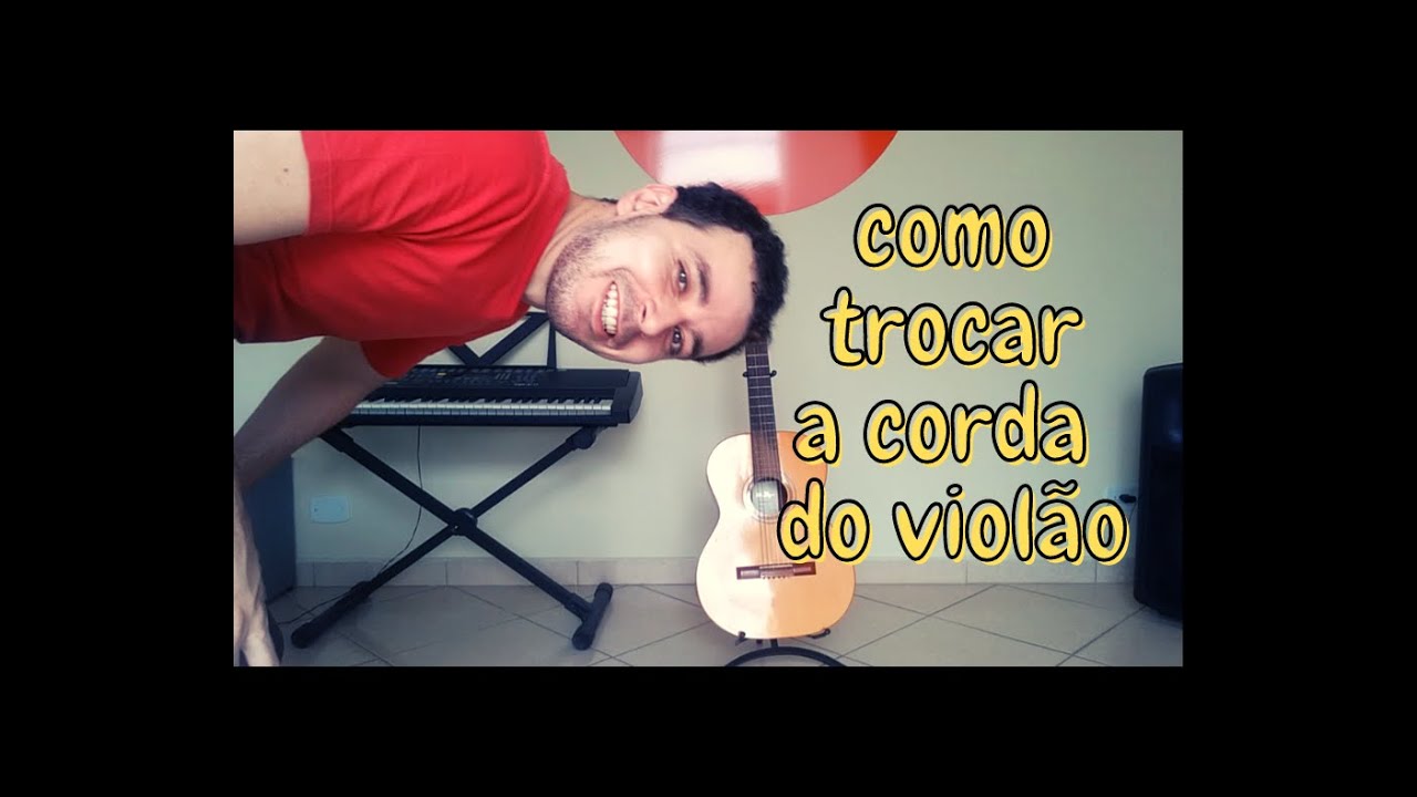 Como Trocar Corda do Violão