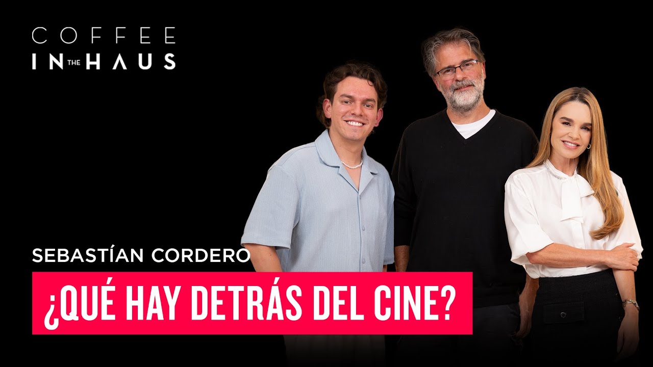 ¿Qué hay detrás del CINE? Sebastián Cordero | Coffee IN the HAUS Ep.14
