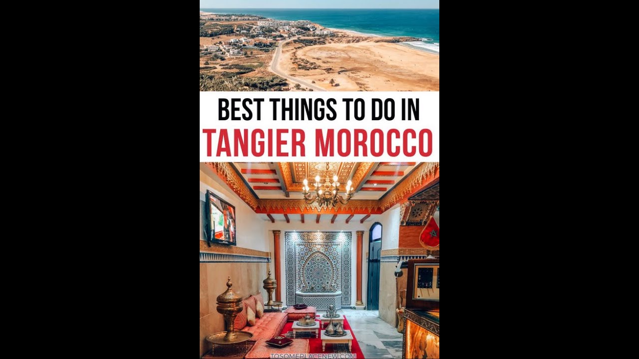 Top things to do in Tangier - Vlog, Guide, Things to Do, Tangier