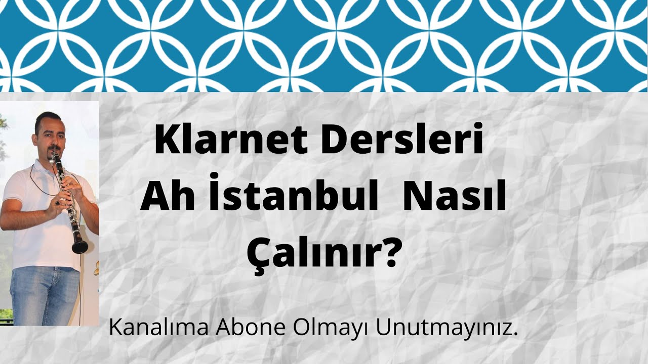 Klarnet Dersleri - Ah istanbul Nasıl &Ccedil;alınır - (Mi Muhayyer K&uuml;rdi)