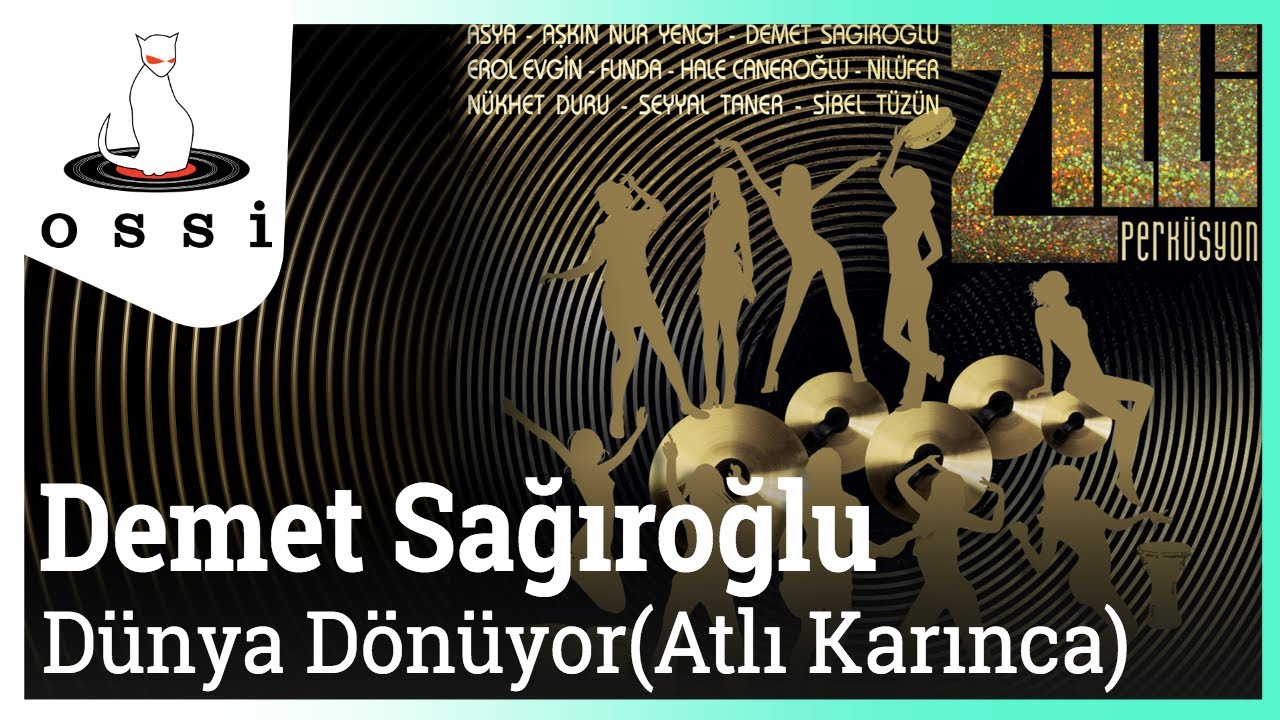 Demet Sağıroğlu - Dünya Dönüyor ( Atlı Karınca)