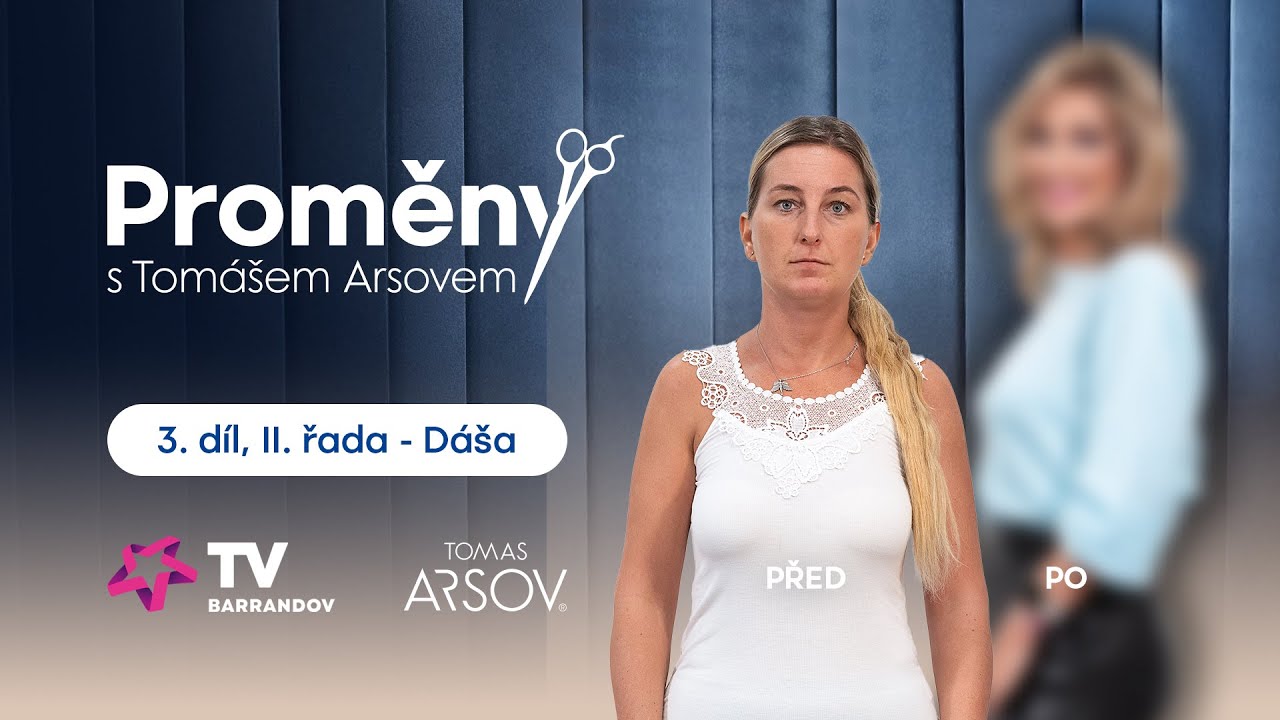 Proměny s Tomášem Arsovem 3. díl II. řada- Dáša