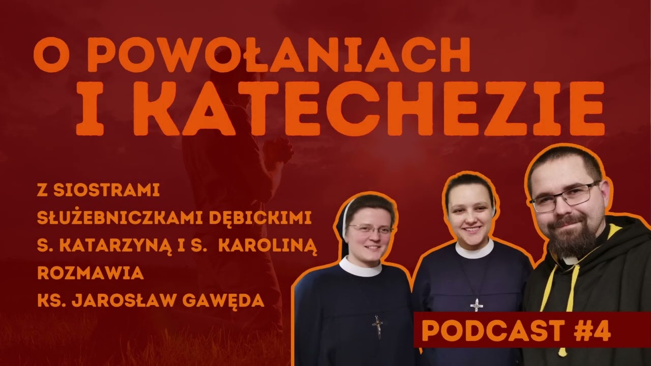 O powołaniach i katechezie - z Siostrami Służebniczkami rozmawia ks. Jarosław Gawęda - Podcast 4