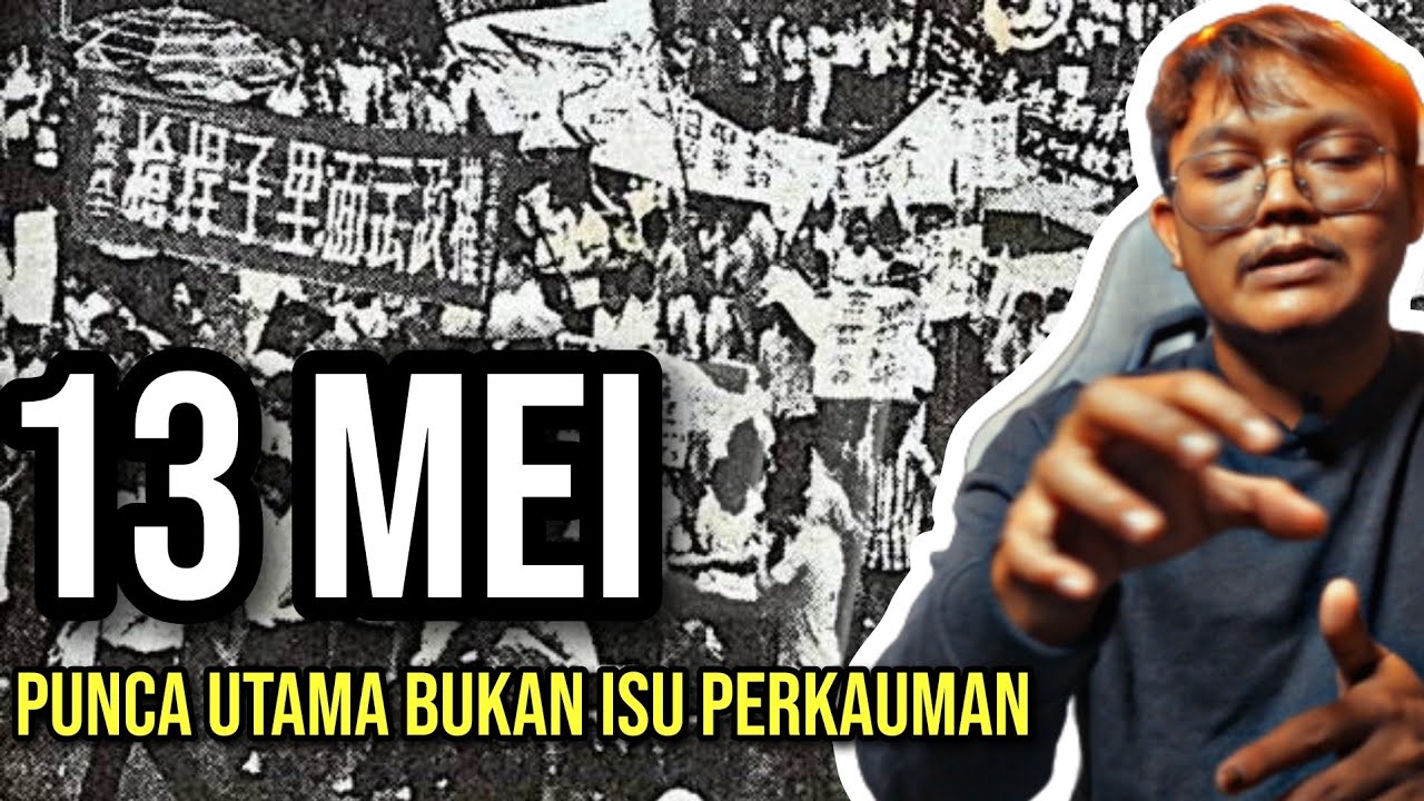 PERISTIWA 13 MEI YANG MENGEJUTKAN DUNIA | PUNCA UTAMA BUKAN ISU PERKAUMAN