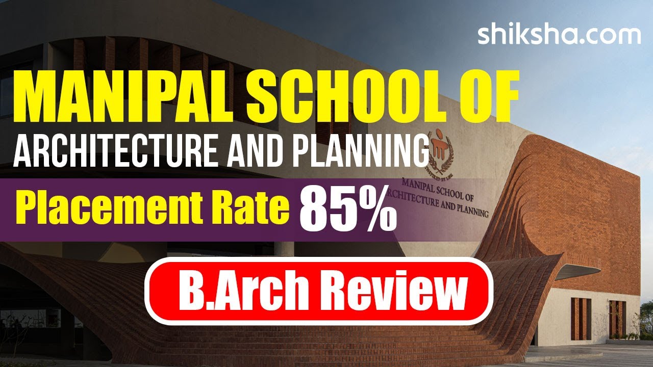 Manipal School of Architecture and Planning B.Arch Review