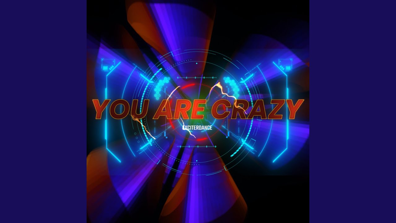 You Are Crazy
