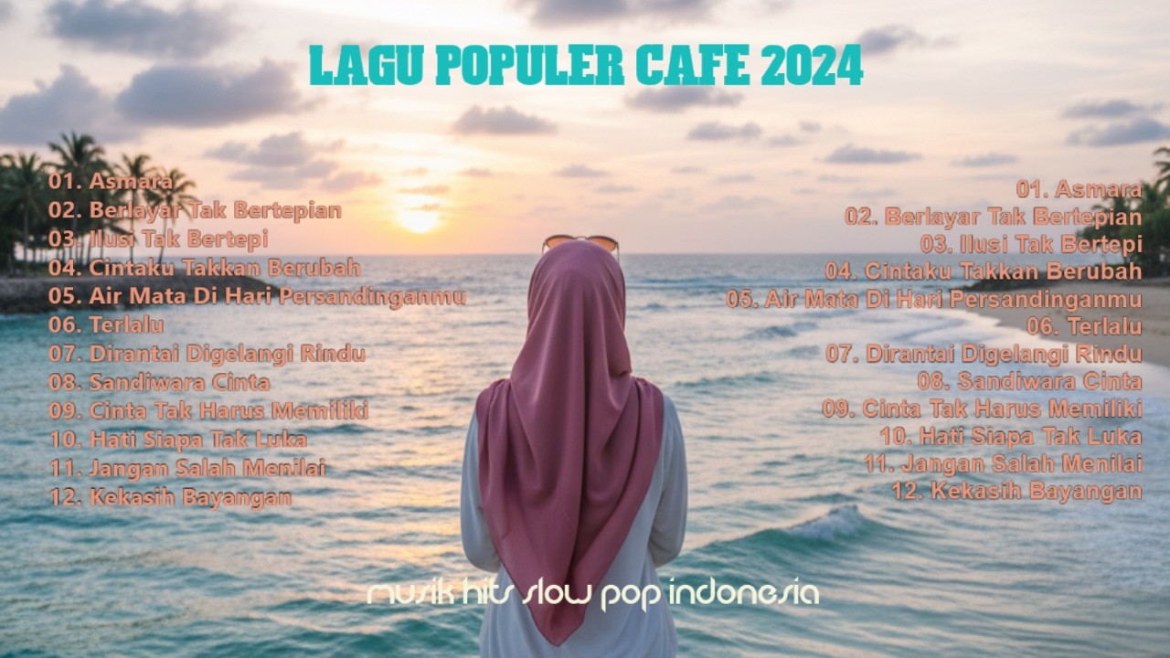 Lagu Populer Indonesia 2024 - Lagu Cafe Slow 