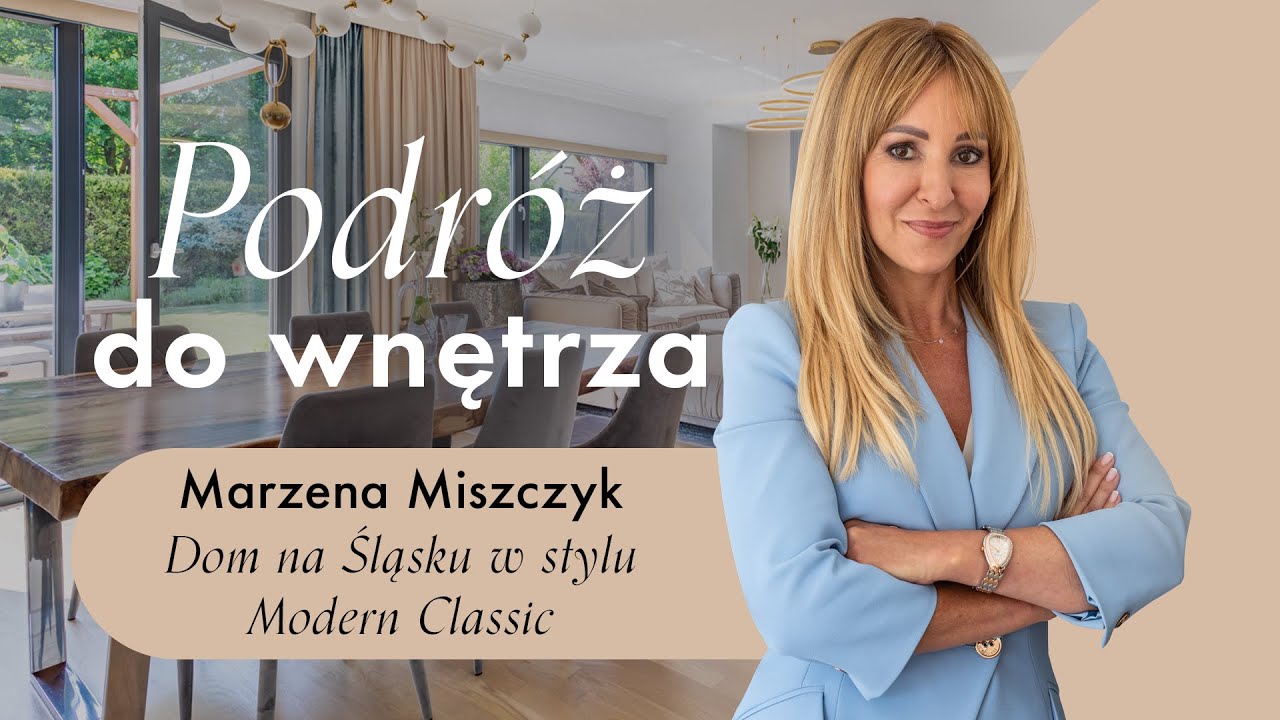 Podróż do wnętrza z Marzeną Miszczyk ✨ Dom na Śląsku w stylu modern classic