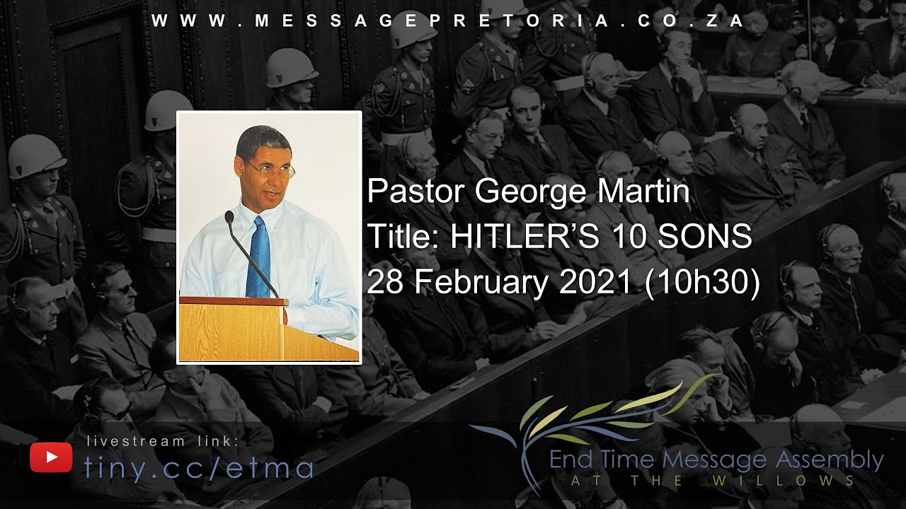 Sunday Morning Sermon | 28-02-2021 | Pastor George Martin | Hitler's 10 Sons