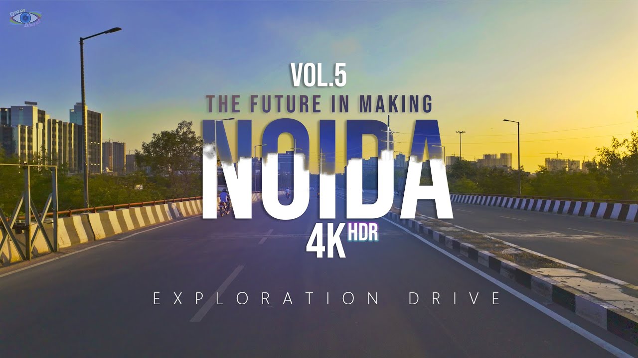Driving in Noida | Vol.5 The Future in Making | 4K 60 HDR
