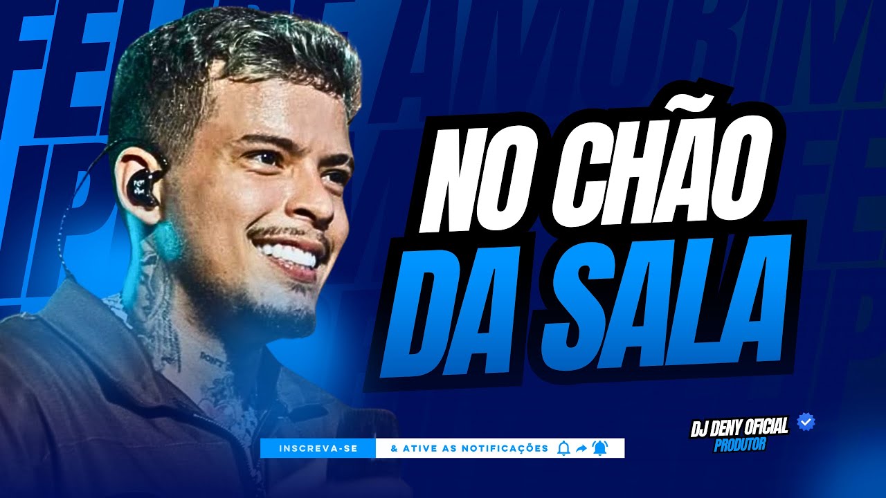 Felipe Amorim - No Ch&atilde;o da Sala - Eu vejo Tua Cara e Teu Querer Perverso { Edit,Dj Deny Oficial }