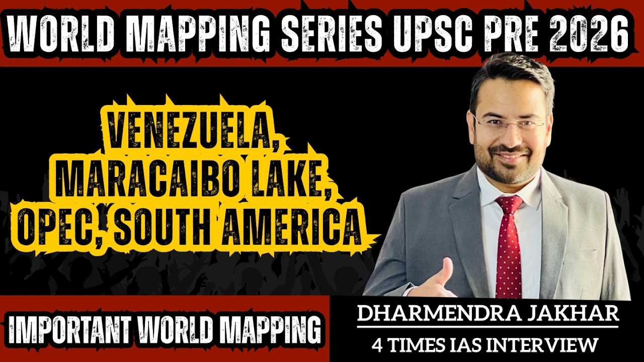 Venezuela, Lake Maracaibo  Mapping For UPSC PRE 2026 | UPSC Mapping Series 2026