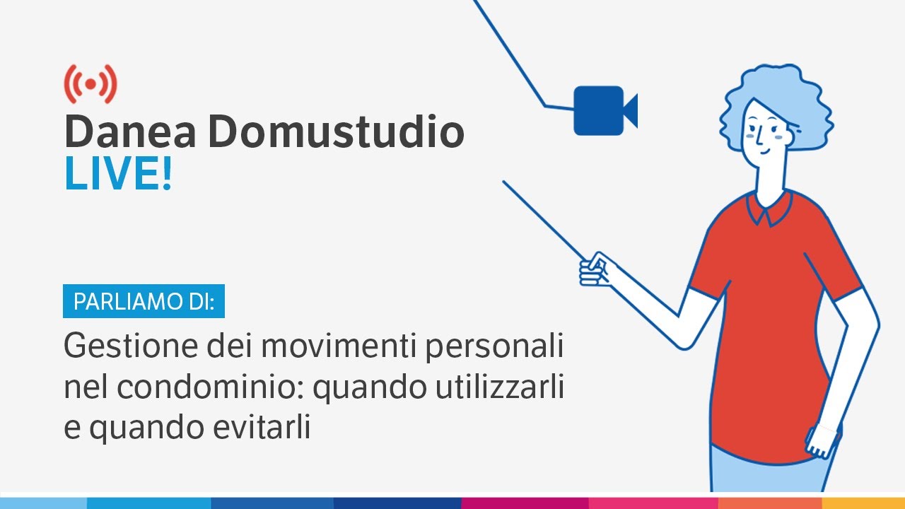 Gestione movimenti personali nel condominio: quando usarli ed evitarli - Danea Domustudio LIVE!