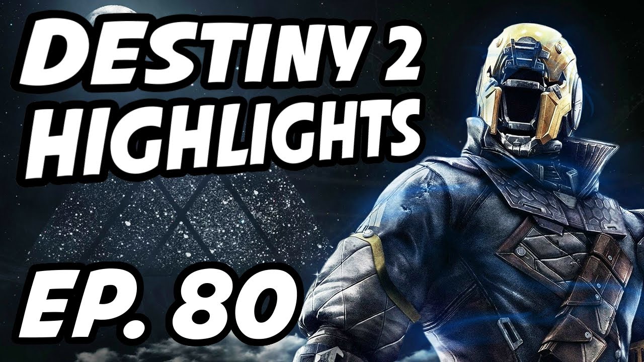 Destiny 2 Daily Highlights | Ep. 80 | RAWGamingNet, RealKraftyy, TheHM05, mikpwn, NDS_TaLoN